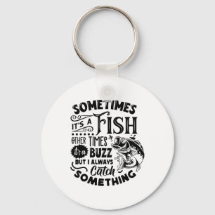 Sometimes It's A Fish Other Times It's A Buzz Funn Keychain