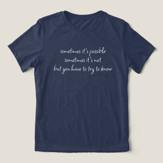 Sometimes It's Possible T-Shirt Tri-Blend Shirt (Design Front)