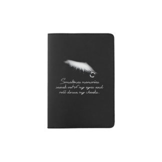 Sometimes memories sneak out of my eyes passport holder