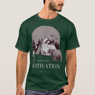 Sometimes Motivation Finds You Funny Camping Bear T-Shirt