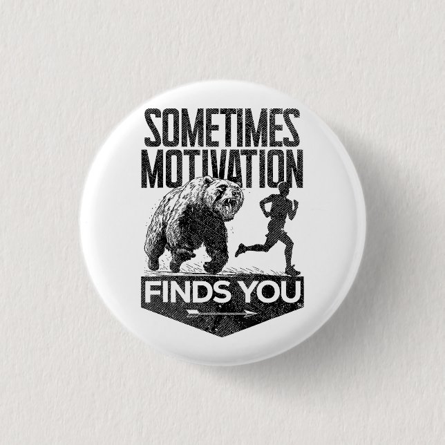 Sometimes Motivation Finds You Funny Running Motiv Button (Front)