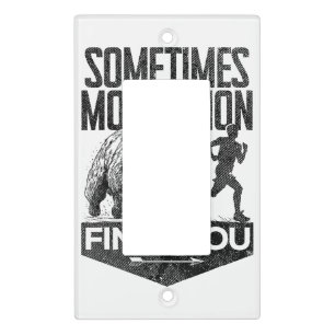 Sometimes Motivation Finds You Funny Running Motiv Light Switch Cover