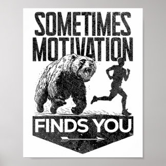 Sometimes Motivation Finds You Funny Running Motiv Poster