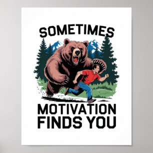 Sometimes Motivation Finds You Funny Saying Graphi Poster