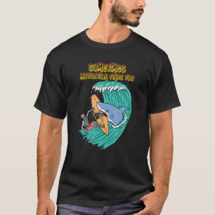 Sometimes Motivation Finds You, Humor Graphic T-Shirt