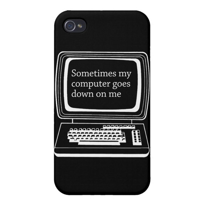 Sometimes my computer goes down on me iPhone 4/4S cases