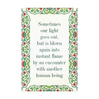 Sometimes  our light goes out but is blown again canvas print