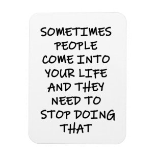 Sometimes People Come Into Your Life Magnet
