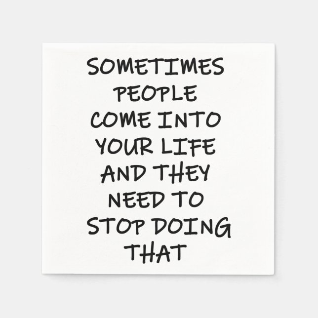Sometimes People Come Into Your Life Napkins (Front)