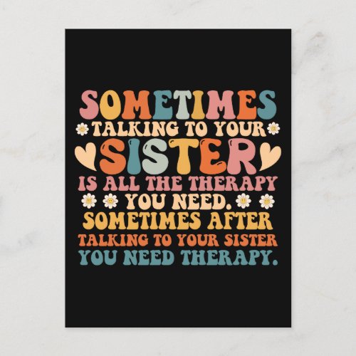 Sometimes Talking To Your Sister All The Therapy Postcard
