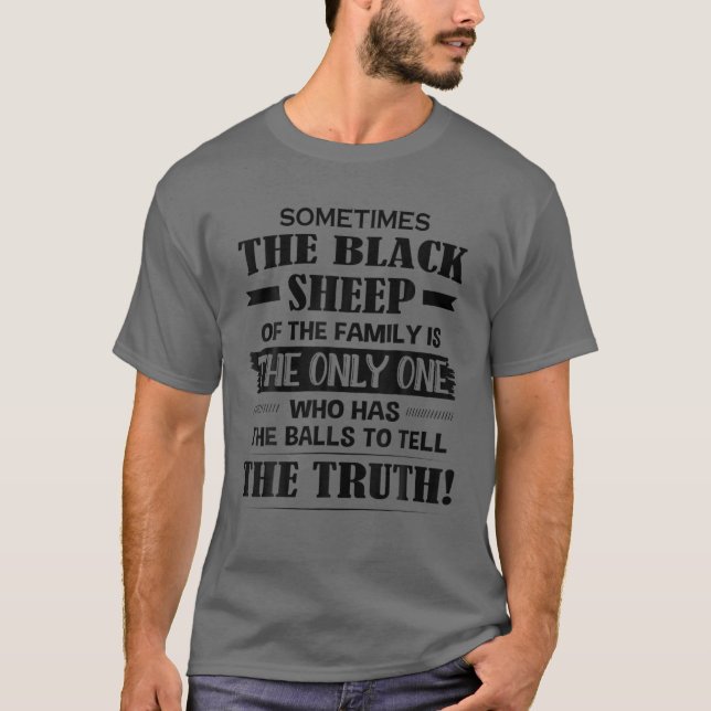 Sometimes The Black Sheep Of The Family Is The Onl T-Shirt (Front)