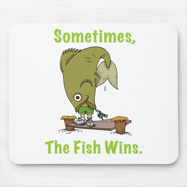 Sometimes The Fish Wins Mousepad (Front)