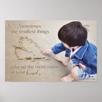 Sometimes The Smallest Things... Poster by WritingCom at Zazzle