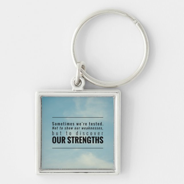 Sometimes We Are Tested Keychain (Front)