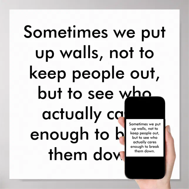 Sometimes We Put Up Walls, Not To Keep People O... Poster | Zazzle