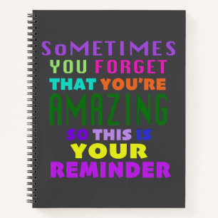 Sometimes You Forget That Youre Amazing Notebook