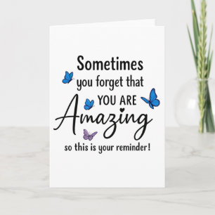 Sometimes You Forget You Are Amazing Card