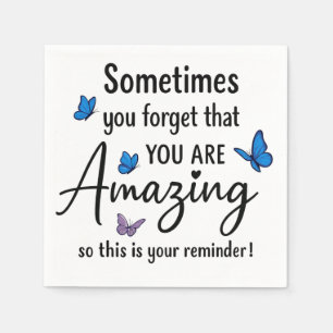 Sometimes You Forget You Are Amazing Napkins