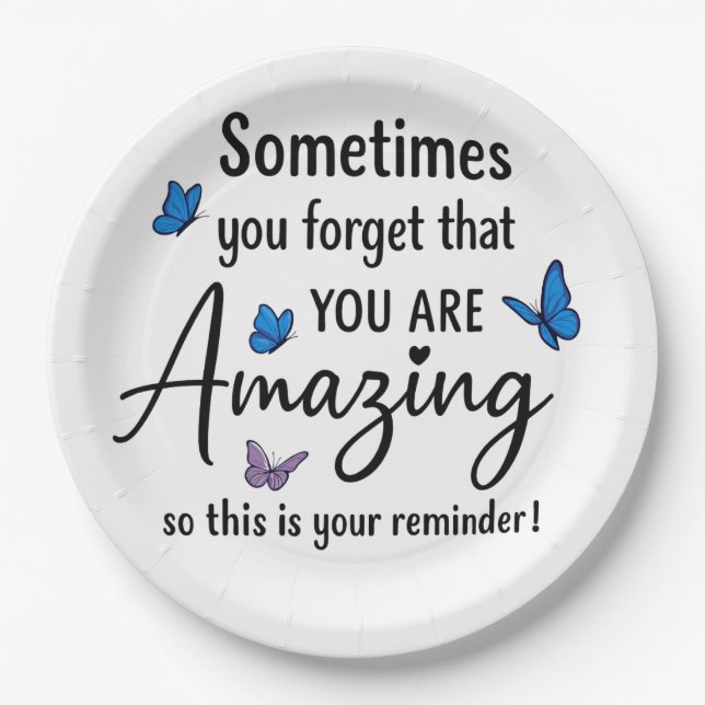 Sometimes You Forget You Are Amazing Paper Plates (Front)