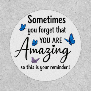 Sometimes You Forget You Are Amazing Patch