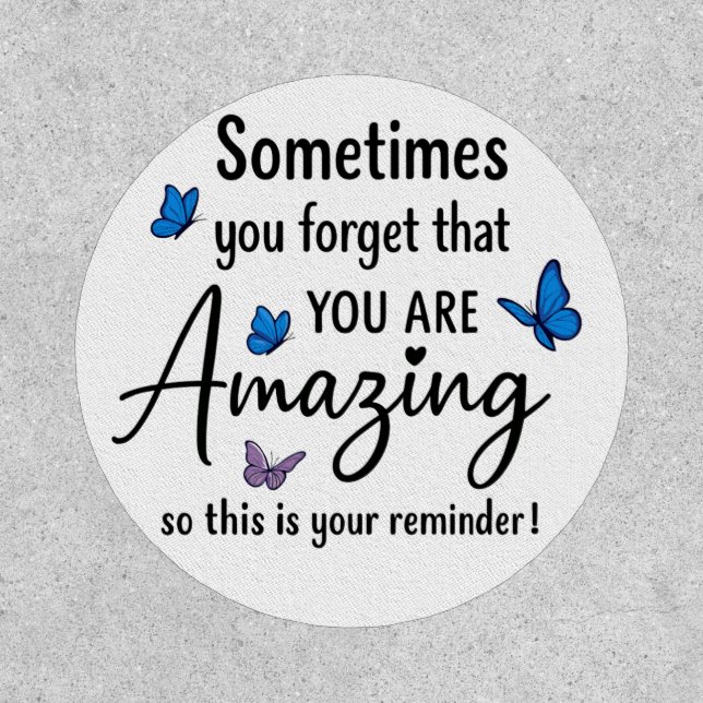 Sometimes You Forget You Are Amazing Patch (Front)