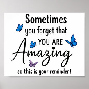 Sometimes You Forget You Are Amazing Poster