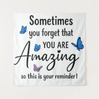 Sometimes You Forget You Are Amazing