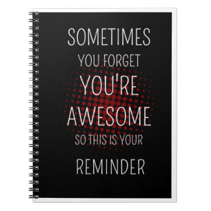 Sometimes You Forget Your Awesome: A Gentle Remind Notebook