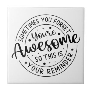 Sometimes You Forget Your Awesome Ceramic Tile
