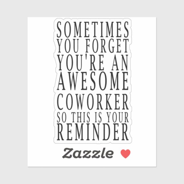 Sometimes You Forget You're An Awesome Coworker,So Sticker (Sheet)