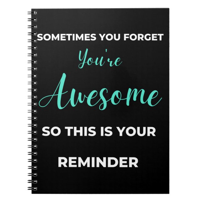 Sometimes You Forget You're Awesome Notebook (Front)