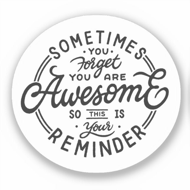 Sometimes You Forget You're Awesome Sticker (Front)