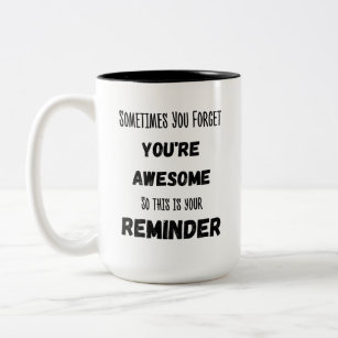 Sometimes You Forget You're Awesome Two-Tone Coffee Mug