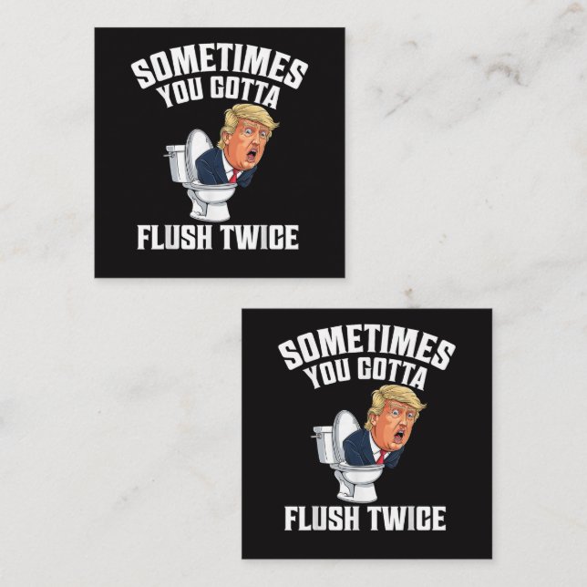 Sometimes You Gotta Flush Twice Square Business Card (Front/Back)