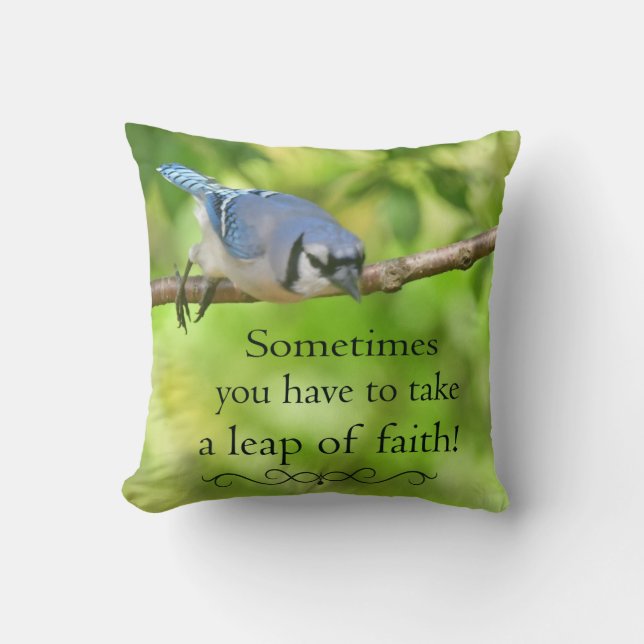 Sometimes you have to take a leap of faith throw pillow (Front)