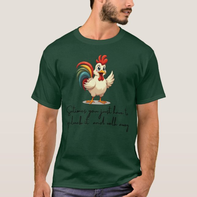 Sometimes You Just Haveo Say Cluck It Retro Bold b T-Shirt (Front)