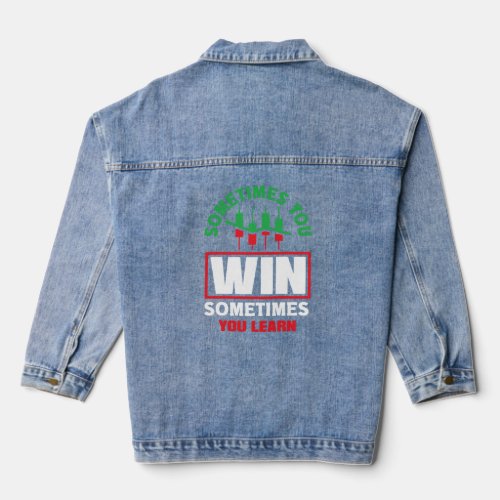 Sometimes You Win Sometimes You Learn Investor Day Denim Jacket