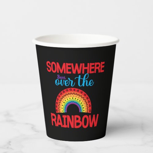 Somewhere Bent over The Rainbow   Paper Cups