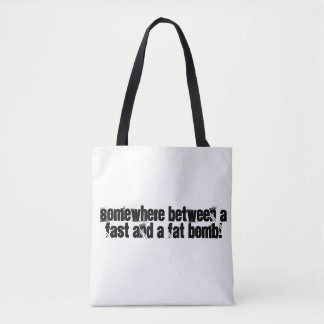 Somewhere between a fast and a fat bomb tote bag