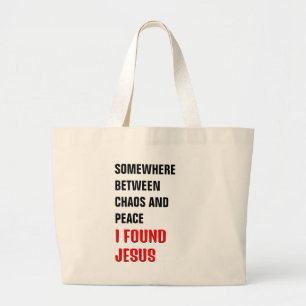 SOMEWHERE BETWEEN ... I FOUND JESUS Christian Large Tote Bag