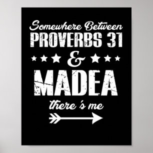 Somewhere Between Proverbs 31 And Madea Theres Me Poster