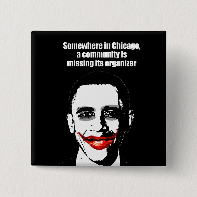 SOMEWHERE IN CHICAGO, A COMMUNITY IS MISSING ITS O PINBACK BUTTON (Front)