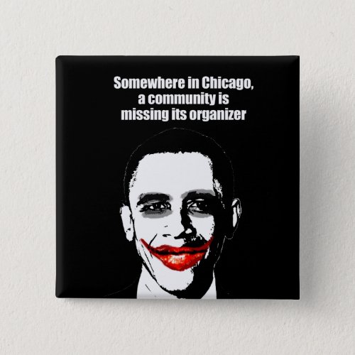 SOMEWHERE IN CHICAGO A COMMUNITY IS MISSING ITS O PINBACK BUTTON
