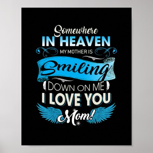 Somewhere In Heaven Mother Is Smiling I Love Mom Poster