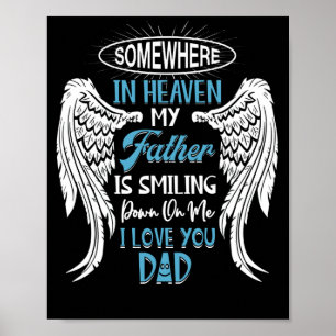 Somewhere In Heaven My Father Is Smiling Down Poster