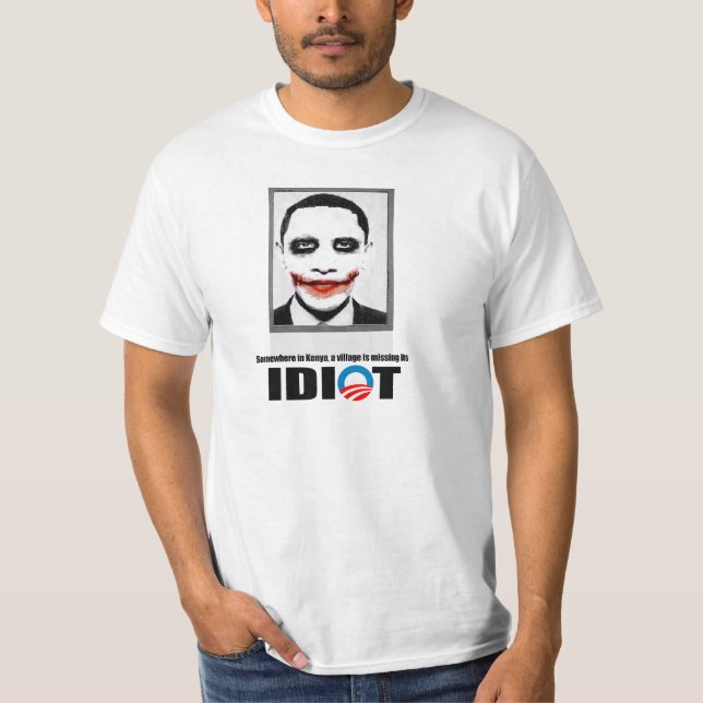 Somewhere in Kenya a village is missing its idiot T-Shirt (Front)