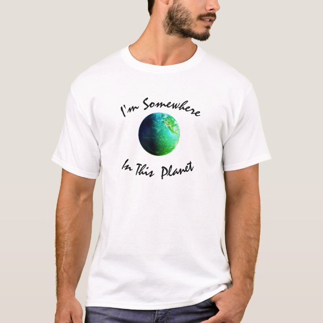Somewhere In The Planet T-Shirt (Front)
