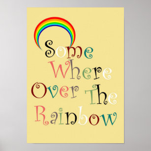 Somewhere Over The Rainbow Posters Prints Zazzle