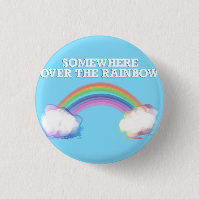 Somewhere to over the Rainbow Button (Front)