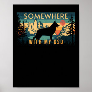Somewhere With My Gsd German Shepherd Vintage Stic Poster